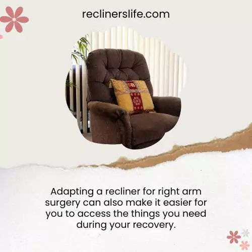 a recliner for right arm surgery