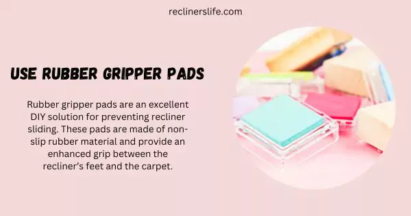 use rubber gripper pads