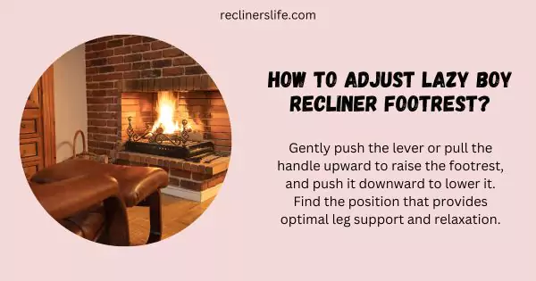 how to adjust lazy boy recliner footrest