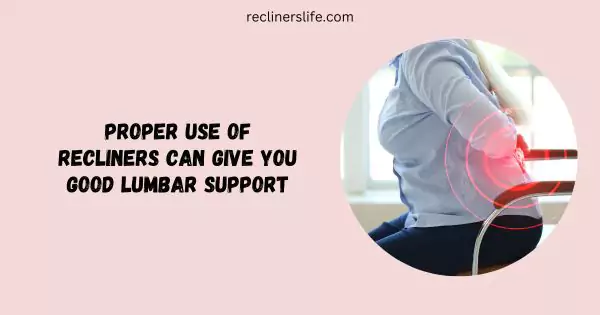 proper use of recliner provide good lumbar support