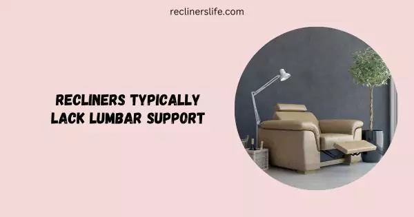 recliners lack lumbar support feature